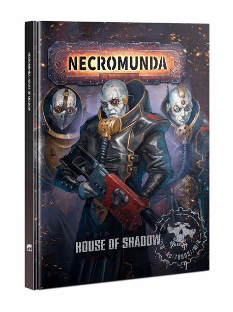 NECROMUNDA: HOUSE OF SHADOW